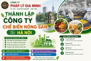 Thành Lập Công Ty Chế Biến Nông Sản Tại Hà Nội
