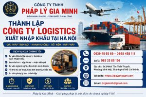 Thành Lập Công Ty Logistics Xuất Nhập Khẩu Tại Hà Nội