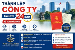 Thành Lập Công Ty Trong 24 Giờ Tại Hà Nội