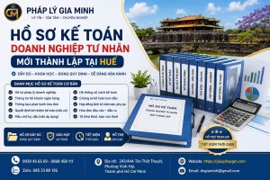 Hồ sơ kế toán doanh nghiệp tư nhân mới thành lập tại Huế