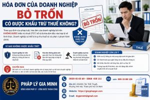 Hóa đơn của doanh nghiệp bỏ trốn có được khấu trừ thuế không?