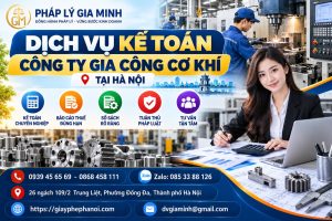 Dịch Vụ Kế Toán Công Ty Gia Công Cơ Khí Tại Hà Nội